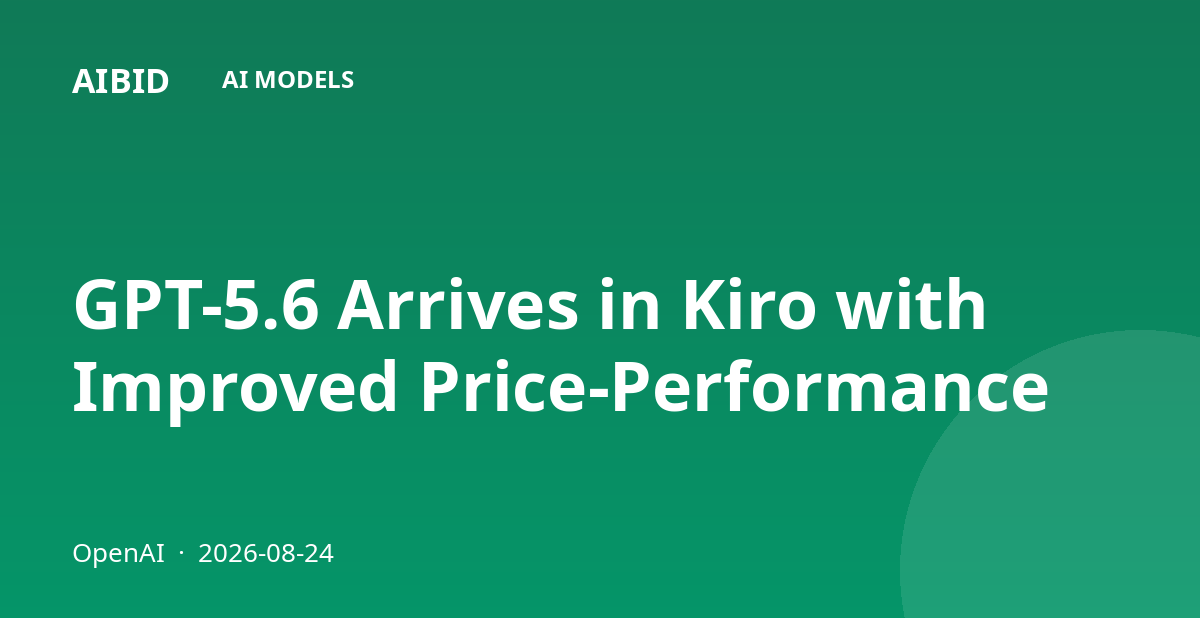 GPT-5.6 Arrives in Kiro with Improved Price-Performance
