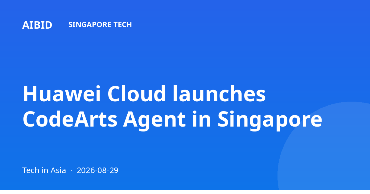 Huawei Cloud launches CodeArts Agent in Singapore