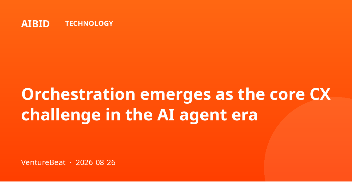Orchestration emerges as the core CX challenge in the AI agent era