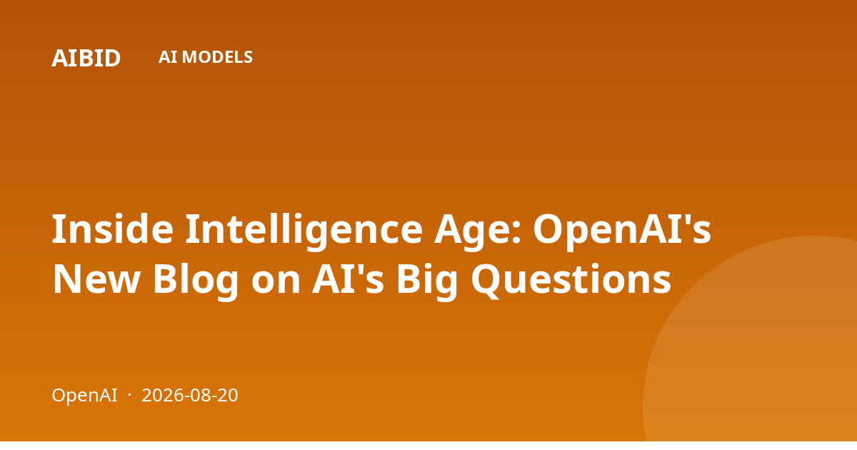 Inside Intelligence Age: OpenAI's New Blog on AI's Big Questions